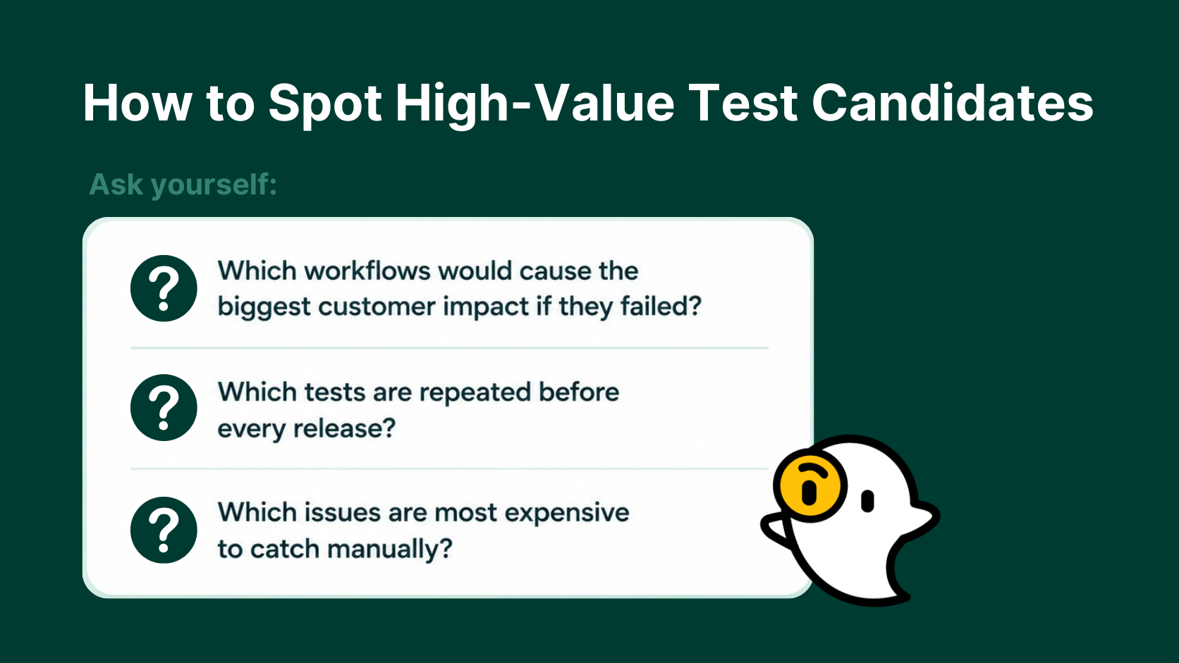 Checklist graphic with three questions for spotting high-value automated test candidates.